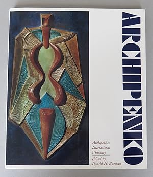 Immagine del venditore per Archipenko: International Visionary. Preface by S. Dillon Ripley, Foreword by David W. Scott, Essay by Guy Habasque [A Retrospective Travelling Exhibition "The Sculpture of Alexander Archipenko" Organized by the International Art Programm Smithsonian Institution] venduto da Antikvariat Valentinska