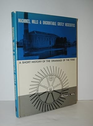 Seller image for Machines, Mills and Uncountable Costly Necessities Short History of the Drainage of the Fens for sale by Nugget Box  (PBFA)