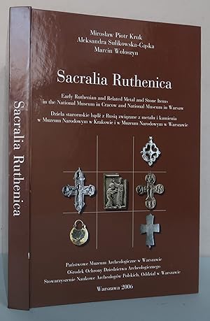 Immagine del venditore per Sacralia Ruthenica: Early Ruthenian and Related Metal and Stone Items in The National Museum in Cracow and The National Museum in Warsaw = Dziela staroruskie badz z Rusia zwiazane z metalu i kamienia w Muzeum Narodowym w Krakowie i Muzeum Narodowym w Warszawie venduto da Antikvariat Valentinska