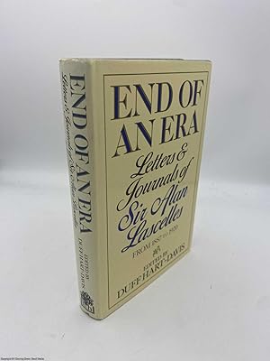 End of an Era Letters and Journals of Sir Alan Lascelles, 1887-1920