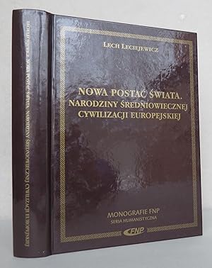 Bild des Verkufers fr Nowa postac swiata: Narodziny sredniowiecznej cywilizacji europejskiej [= Monografie Fundacji na rzecz nauki polskiej] zum Verkauf von Antikvariat Valentinska