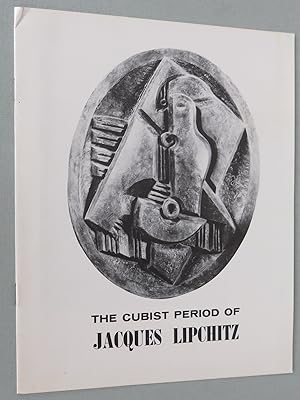 Seller image for The Cubist Period of Jacques Lipchitz [The Phillips Collection, Washington D. C., 3 October - 17 November 1964] for sale by Antikvariat Valentinska