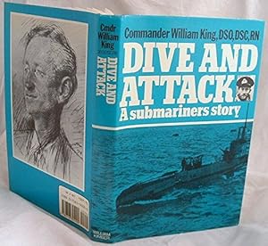 Dive and Attack: A Submariner's Story