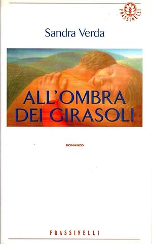 Imagen del vendedor de All'ombra dei girasoli (dedica) a la venta por Studio Bibliografico Stazione di Posta