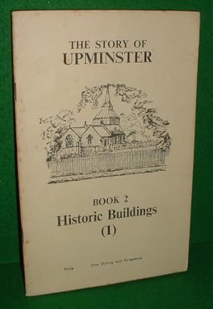 THE STORY OF UPMINSTER A Study of an Essex Village, BOOK 2, HISTORIC BUILDINGS [1]