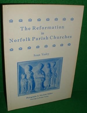 THE REFORMATION IN NORFOLK PARISH CHURCHES