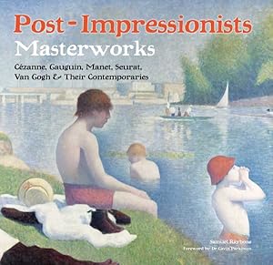 Seller image for Post-Impressionists Masterworks : Cezanne, Gauguin, Manet, Seurat, Van Gogh & Their Contemporaries for sale by GreatBookPrices