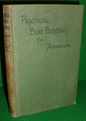 Seller image for PRACTICAL BOAT-BUILDING FOR AMATEURS for sale by booksonlinebrighton