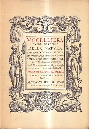 Uccelliera overo discorso della natura, e proprietà di diversi uccelli e in particolare di que' c...