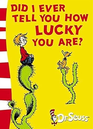 Imagen del vendedor de Did I Ever Tell You How Lucky You Are?: Yellow Back Book (Dr. Seuss - Yellow Back Book) a la venta por WeBuyBooks