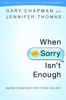 Bild des Verkufers fr When Sorry Isn't Enough: Making Things Right with Those You Love zum Verkauf von ChristianBookbag / Beans Books, Inc.