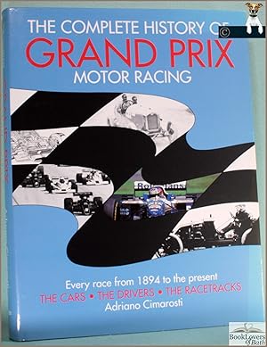 Seller image for The Complete History of Grand Prix Motor Racing for sale by BookLovers of Bath