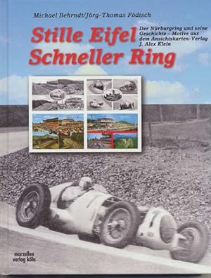 Bild des Verkufers fr Stille Eifel - Schneller Ring. Der Nrburgring und seine Geschichte - Motive aus dem Ansichtskarten-Verlag J. Alex Klein. zum Verkauf von ANTIQUARIAT ERDLEN