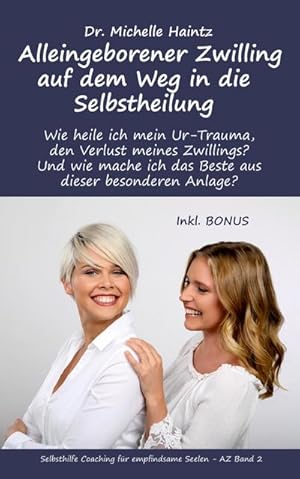 Bild des Verkufers fr Alleingeborener Zwilling auf dem Weg in die Selbstheilung: Wie heile ich mein Ur-Trauma, den Verlust meines Zwillings? Und wie mache ich das Beste aus . Coaching fr empfindsame Seelen   AZ, Band 2) zum Verkauf von Rheinberg-Buch Andreas Meier eK