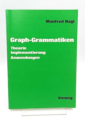 Graph-Grammatiken Theorie, Anwendungen, Implementierung