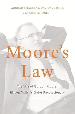 Imagen del vendedor de Moore s Law: The Life of Gordon Moore, Silicon Valley s Quiet Revolutionary a la venta por moluna