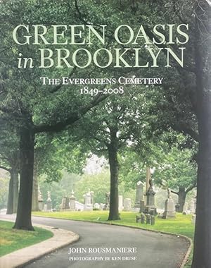 Green Oasis in Brooklyn: The Evergreens Cemetery 1849-2008