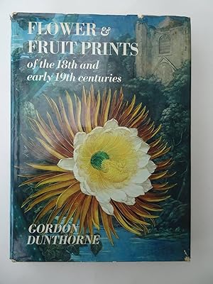 Seller image for Flower and Fruit Prints of the 18th and early 19th Centuries. Their History, Makers and Uses, with a Catalogue Raisonne of the Works in which they are found. for sale by Antiquariaat De Boekenbeurs