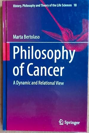 PHILOSOPHY OF CANCER A Dynamic and Relational View