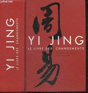 Image du vendeur pour Yi Jing - Le Livre Des Changements mis en vente par Le-Livre