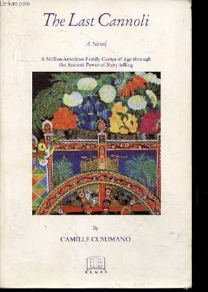 Seller image for The Last Cannoli - novel - a sicilian american family comes of age through the ancient power of story telling + envoi de l'auteur for sale by Le-Livre