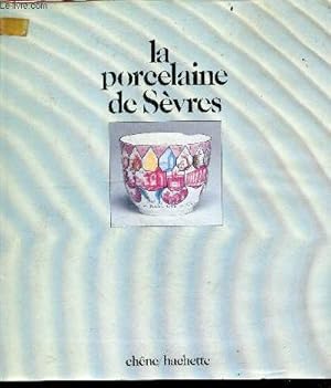 Bild des Verkufers fr La porcelaine de sevres zum Verkauf von Le-Livre