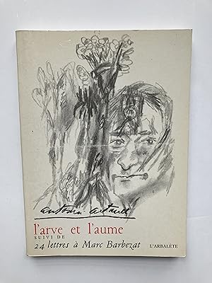 L' Arve et l' Aume / 24 Lettres à Marc Barbezat