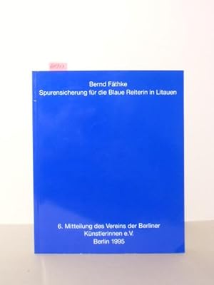 Seller image for Spurensicherung fr die Blaue Reiterin in Litauen. 6. Mitteilung des Vereins der Berliner Knstlerinnen e.V. for sale by Kunstantiquariat Rolf Brehmer