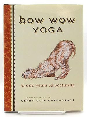 Immagine del venditore per Bow Wow Yoga: 10,000 Years of Posturing venduto da Book Nook