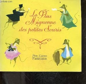 Bild des Verkufers fr La Plus Mignonne des petites souris - premieres lectures - collection pere castor zum Verkauf von Le-Livre