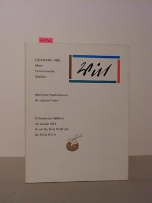 Hermann Virl. 1903 - 1958. Maler - Holzschneider - Grafiker. Katalog zur Ausstellung Münchner Sta...