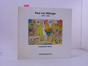 Bild des Verkufers fr Paul von Rittinger 1879 - 1953. Ausgewhlte Werke. zum Verkauf von Kunstantiquariat Rolf Brehmer