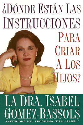 Seller image for DONDE ESTAN LAS INSTRUCCIONES PARA CRIAR A LOS HIJOS? for sale by ALZOFORA LIBROS