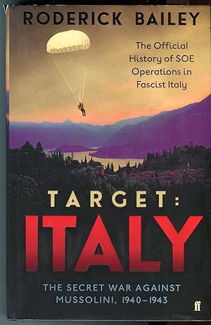 Target: Italy: The Secret War Against Mussolini, 1940-1943: The Official History of SOE Operation...