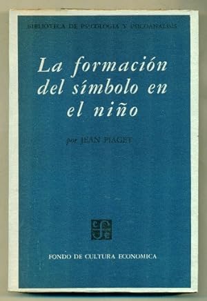 Seller image for LA FORMACION DEL SIMBOLO EN EL NIO. Imitacion, juego y sueo. Imagen y representacion for sale by Ducable Libros