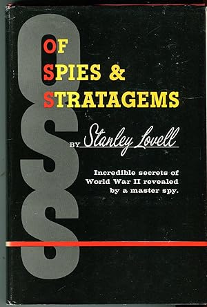 Of Spies & Stratagems: Incredible Secrets of World War II Revealed by a Master Spy