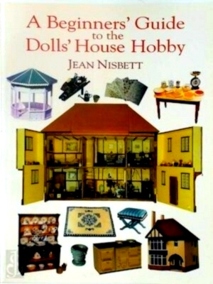 Image du vendeur pour A Beginners' Guide to the Dolls' House Hobby Special Collection mis en vente par Collectors' Bookstore