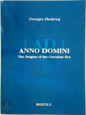 Bild des Verkufers fr Anno Domini The Origins of the Christian Era Special Collection zum Verkauf von Collectors' Bookstore