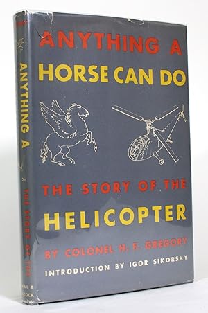 Anything a Horse Can Do: The Story of the Helicopter