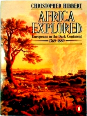 Seller image for Africa Explored Europeans on the Dark Continent, 1769-1889 Special Collection for sale by Collectors' Bookstore