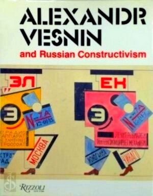 Seller image for Alexandr Vesnin and Russian Constructivism Special Collection for sale by Collectors' Bookstore