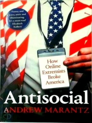 Imagen del vendedor de Antisocial How Online Extremists Broke America Special Collection a la venta por Collectors' Bookstore
