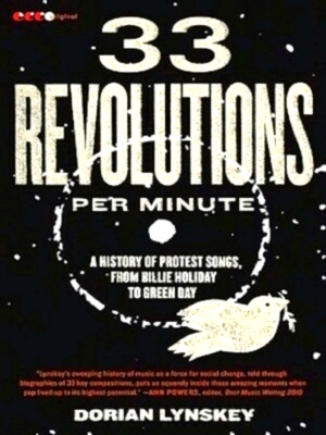 Immagine del venditore per 33 Revolutions Per Minute A History of Protest Songs, from Billie Holiday to Green Day Special Collection venduto da Collectors' Bookstore