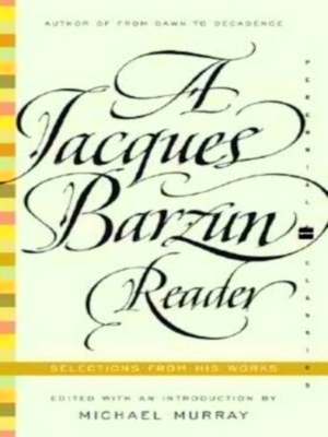 Bild des Verkufers fr A Jacques Barzun Reader Selections from His Works Special Collection zum Verkauf von Collectors' Bookstore