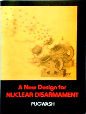 Seller image for A New Design for Nuclear Disarmament Special Collection for sale by Collectors' Bookstore