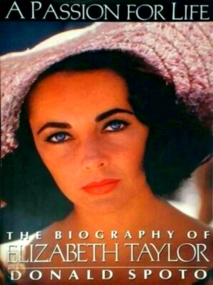 Imagen del vendedor de A Passion for Life The biography of Elizabeth Taylor Special Collection a la venta por Collectors' Bookstore