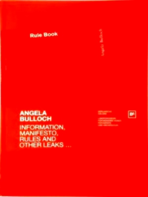 Seller image for Angela Bulloch information, manifesto, rules and other leaks. Special Collection for sale by Collectors' Bookstore