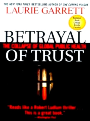 Imagen del vendedor de Betrayal of Trust The Collapse of Global Public Health Special Collection a la venta por Collectors' Bookstore