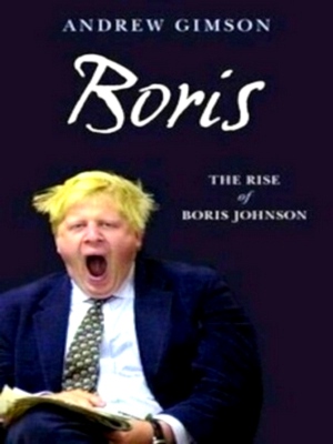 Imagen del vendedor de Boris - the rise of Boris Johnson Special Collection a la venta por Collectors' Bookstore