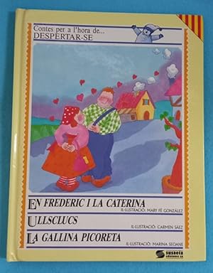 Seller image for CONTES PER A L HORA DE DESPERTAR-SE. En Frederic i la Caterina. Ullsclucs. La gallina Picoreta. for sale by Librera DANTE